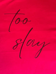 Too Slay - Custom Graphic DTG-Printed T-Shirt – Soft & Stylish