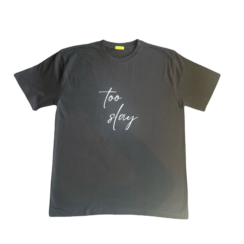 Too Slay - Custom Graphic DTG-Printed T-Shirt – Soft & Stylish - Black